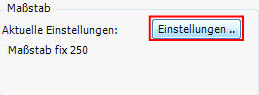 Maßstabseinstellungen Maßstabseinstellungen